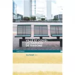 Ville et covid, un mariage de raisons