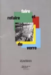 Faire et refaire du verre