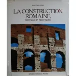 La construction romaine : matériaux et techniques